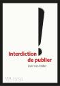 Interdiction De Publier ; La Censure D'Hier À Aujourd'Hui - Preview