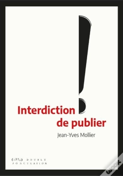 Capa do artigo Interdiction De Publier ; La Censure D'Hier À Aujourd'Hui