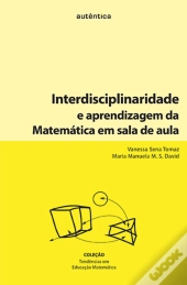Interdisciplinaridade e Aprendizagem da Matemática em Sala de Aula