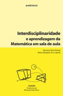 Interdisciplinaridade e Aprendizagem da Matemática em Sala de Aula