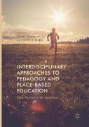 Interdisciplinary Approaches To Pedagogy And Place-Based Education