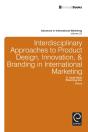 Interdisciplinary Approaches To Product Design, Innovation, & Branding In International Marketing - Preview