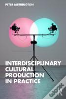 Interdisciplinary Cultural Production In Practice