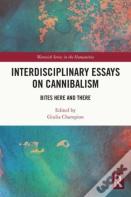 Interdisciplinary Essays On Cannibalism