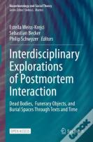 Interdisciplinary Explorations Of Postmortem Interaction