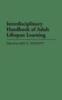 Interdisciplinary Handbook Of Adult Lifespan Learning - Preview