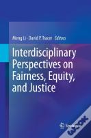 Interdisciplinary Perspectives On Fairness, Equity, And Justice