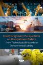 Interdisciplinary Perspectives On Occupational Safety: From Technological Hazards To Environmental Liability - Preview