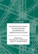 Interdisciplinary Place-Based Learning In Urban Education