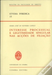 Interesse Processual e Legitimidade Singular nas Acções de Filiação