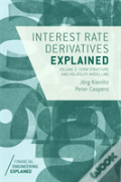 Interest Rate Derivatives Explained: Volume 2