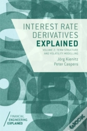 Interest Rate Derivatives Explained: Volume 2