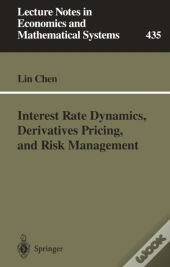 Interest Rate Dynamics, Derivatives Pricing, And Risk Management