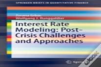 Interest Rate Modeling: Post-Crisis Challenges And Approaches