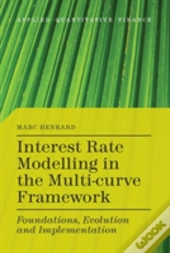 Interest Rate Modelling In The Multi-Curve Framework