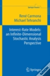 Interest Rate Models: An Infinite Dimensional Stochastic Analysis Perspective