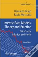 Interest Rate Models - Theory And Practice