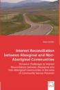 Interest Reconciliation Between Aborginal And Non-Aboriginal Communities - Pervasive Challenges To Interest Reconciliation Between Aboriginal And Non-Aboriginal Communities In The Area Of Community Se - Preview