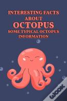 Interesting Facts About Octopus