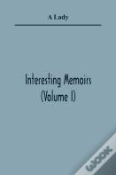 Interesting Memoirs (Volume I)