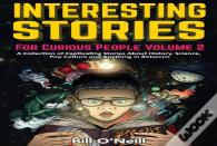 Interesting Stories For Curious People Volume 2