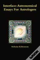 Interface-Astronomical Essays For Astrologers.
