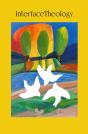 Interface Theology Volume 1, Issue 1 - Preview