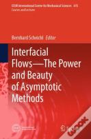 Interfacial Flowsâ€”The Power And Beauty Of Asymptotic Methods