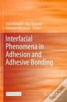 Interfacial Phenomena In Adhesion And Adhesive Bonding