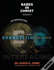 Interfacing Evangelism And Discipleship Session 7