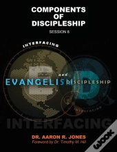 Interfacing Evangelism And Discipleship Session 8