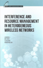 Interference And Resource Management In Heterogeneous Wireless Networks - Preview