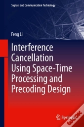 Interference Cancellation Using Space-Time Processing And Precoding Design