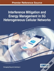 Interference Mitigation And Energy Management In 5g Heterogeneous Cellular Networks