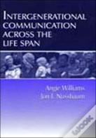 Intergenerational Communication Across The Life Span