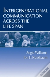 Intergenerational Communication Across The Life Span