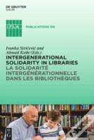 Intergenerational Solidarity In Libraries / La Solidarite Intergenerationnelle Dans Les Bibliotheques