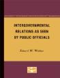 Intergovernmental Relations As Seen By Public Officials - Preview