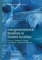 Intergovernmental Relations In Divided Societies - Preview