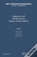 Intergrative And Inerdisciplinary Aspects Of Intermetallics: Volume 842