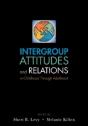Intergroup Attitudes And Relations In Childhood Through Adulthood - Preview