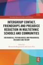 Intergroup Contact, Friendships And Prejudice Reduction In Multiethnic Schools And Communities - Preview
