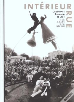 Capa do artigo Interieur Rue ; 10 Ans De Theatre De Rue 1989 1999