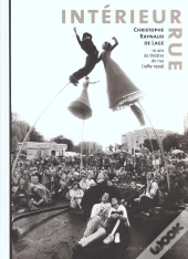Interieur Rue ; 10 Ans De Theatre De Rue 1989 1999
