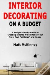 Interior Decorating On A Budget: A Budge