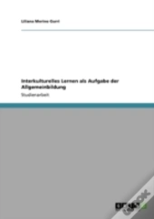Interkulturelles Lernen Als Aufgabe Der Allgemeinbildung