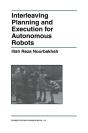 Interleaving Planning And Execution For Autonomous Robots - Preview