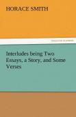 Interludes Being Two Essays, A Story, And Some Verses