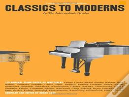 Intermediate Grades Classics To Moderns