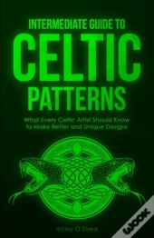 Intermediate Guide To Celtic Patterns